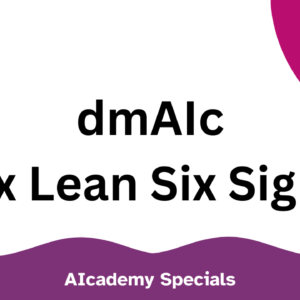 dmAIc: Lean Six Sigma meets AI